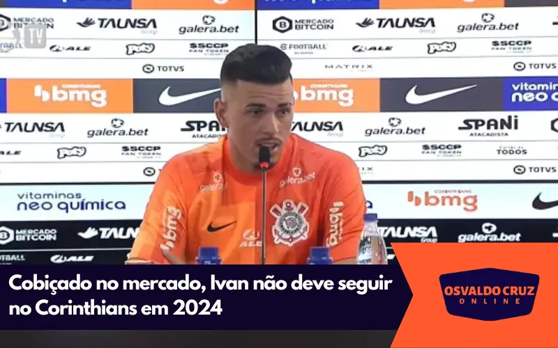 Cobiçado no mercado, Ivan não deve seguir no Corinthians em 2024.